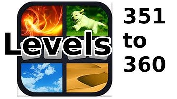 4 Pics 1 Word - Level 351 to 360 - Walkthrough