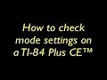 Check mode settings on TI-84 Plus CE
