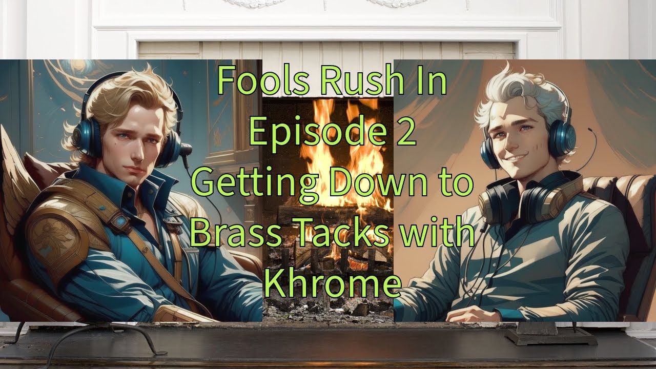 Fools Rush In Episode 2 Time to Get Down to Brass Tacks (featuring