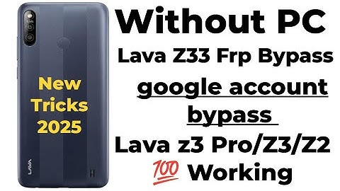 Lava Z33 Frp Bypass 2025//Z2/Z3 Pro/Frp Bypass/Google Account Bypass /Pattern Lock Remove hard reset