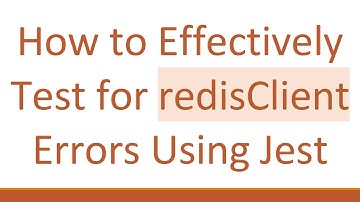 How to Effectively Test for redisClient Errors Using Jest