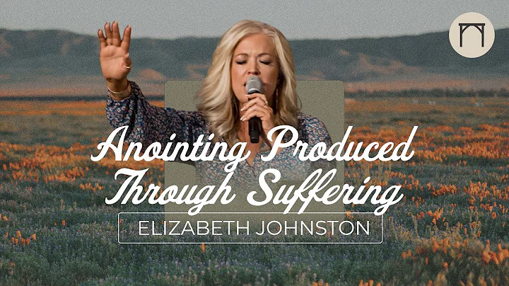 Anointing Produced Through Suffering | Elizabeth J...