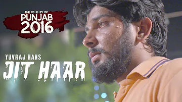 JIT HAAR - The Journey of Punjab 2016 ● YUVRAJ HANS ● Lokdhun Punjabi