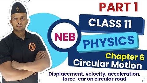 CIRCULAR MOTION || Part 1 || Class 11 PHYSICS