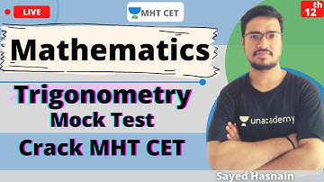 Unacademy MHT CET | Trigonometry | Mathematics | Class - 12 | Mock Test | Sayed Sir