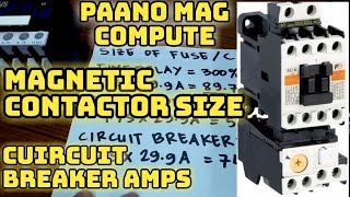 Paano mag Compute ng Magnetic Contactor Size | circuit breaker\/fuse | size of wire- thermal overload