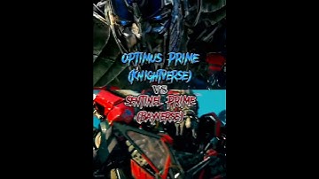Transformers - Optimus Prime (Knightverse) vs Sentinel Prime (Bayverse)