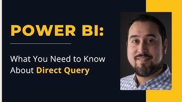 Power BI - What You Need to Know About Direct Query