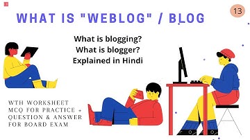 Class X -Computer Science | What is "WeBlog" or Blog - by Sapna