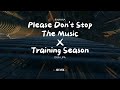 Please Don T Stop The Music X Training Season Mix Please Don T Stop The Music X Training Season Mix