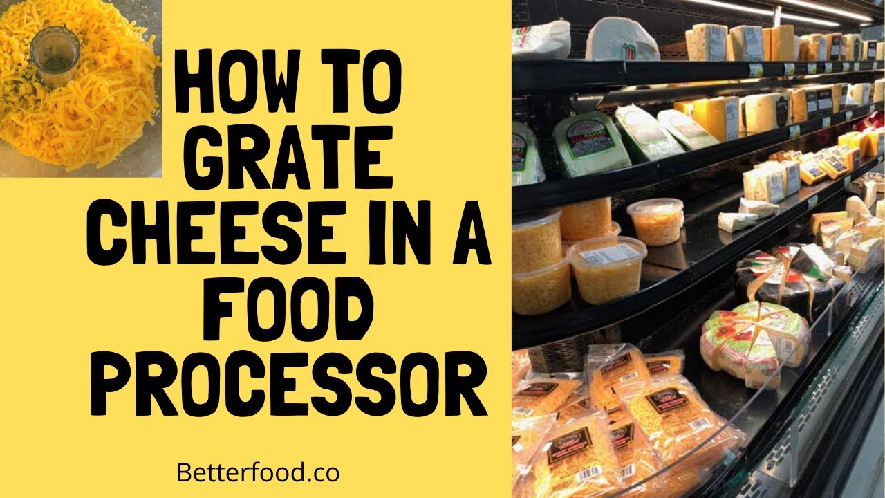 How To Grate Cheese in A Food Processor