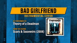 Theory Of A Deadman – Bad Girlfriend (Instrumental Rock Cover)