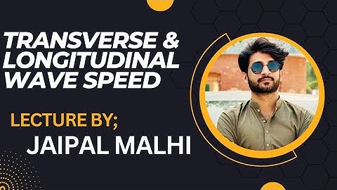 Velocity of Transverse Waves | Velocity of Longitudinal Wave| Wave Equation |Physics