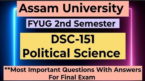 FYUG Political Science DSC-151 Important Question &  Answer | Assam University 2nd Sem Important QA