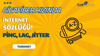 Gigafiber Hızında İnternet Sözlüğü Ping, Lag Ve Jitter Nedir?
