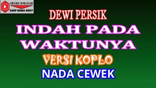 INDAH PADA WAKTUNYA - DEWI PERSIK (COVER) KARAOKE KOPLO