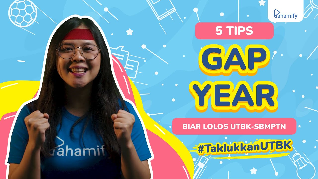 Gap Year, Stronger!! Lakukan 5 Tips Ini Agar Peluang Lolos