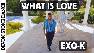 What Is Love - Exo-K 엑소케이 - Devon Stone Dance Freestyle