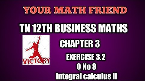 EXERCISE  3.2  Q.No 8 | 12th Business maths  chapter 3 INTEGRAL CALCULUS  ll