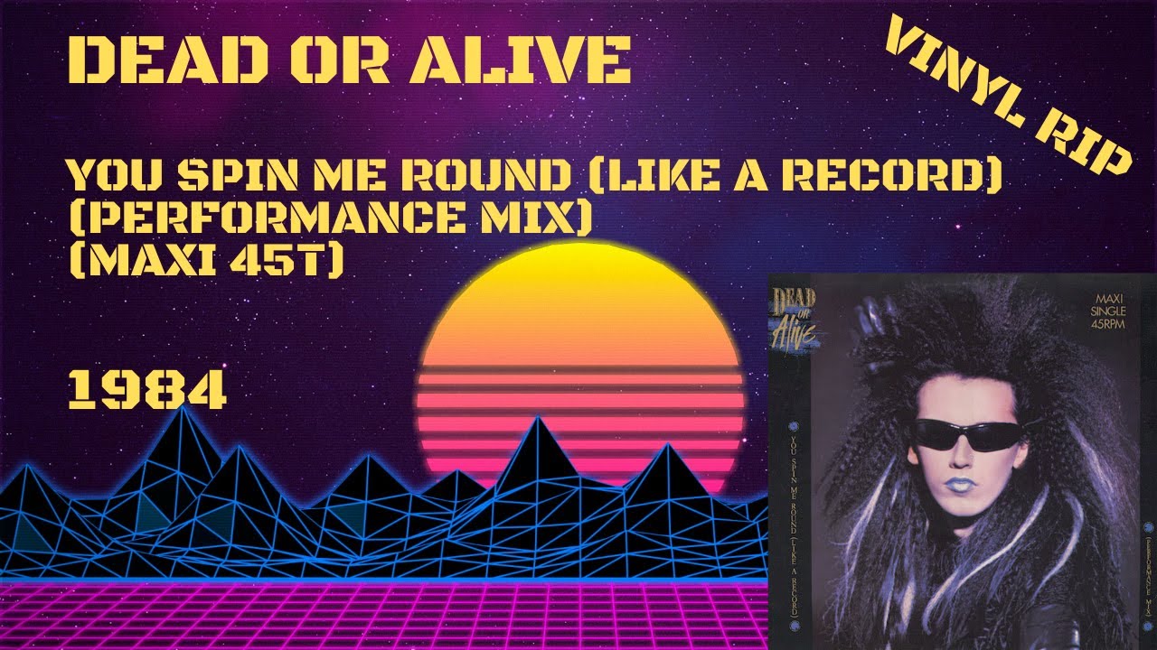 You Spin me Round. You Spin me Round like a record [Extended Mix]. Dead or Alive 1987 you Spin me Round 2021. 13. Dead or Alive - you Spin me Round.