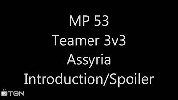 MP 053 Introduction/Spoilers: Assyria (Civilization V Brave New World Multiplayer Game 3v3 Teamer)