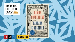 Barbara Kingsolver tackles the opioid epidemic in 'Demon Copperhead' | Book of the Day