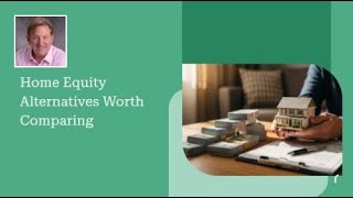Home Equity Alternatives Worth Comparing