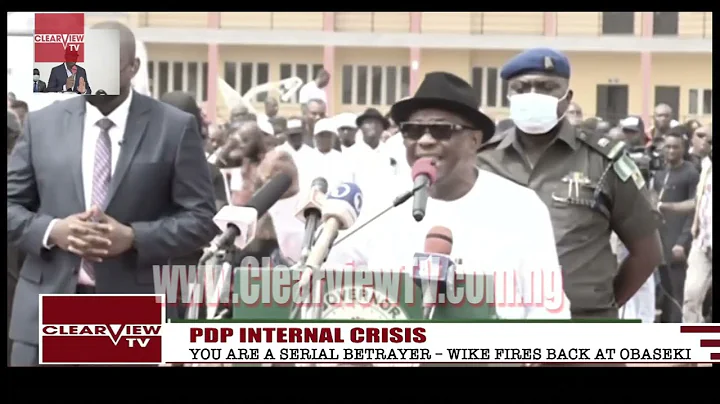 PDP IS NOT YOUR PERSONAL PROPERTY - OBASEKI TELLS WIKE; YOU'RE A SERIAL BETRAYER - WIKE FIRES BACK
