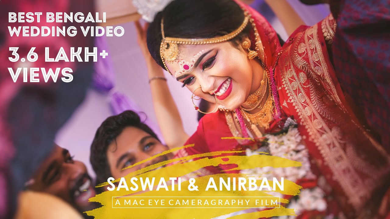 Best Bengali Wedding Video  SASWATI  ANIRBAN  Full Wedding Film  Mac Eye Cameragraphy  2019