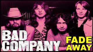 Bad Company - Fade Away