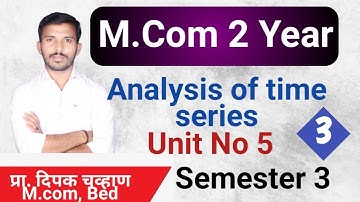 M.com 2  || Unit 5 || Statistics || Analysis of time series 3