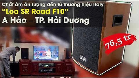 Lắp đặt và bàn giao bộ âm thanh SR đến từ Italy cho A Hảo - TP Hải Dương - Fb: 0974743311