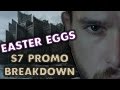 Game of Thrones Season 7 Promo Trailer Breakdown - EASTER EGGS &amp; Night King Eye Discussion!