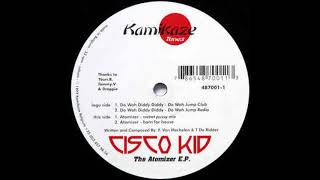 Cisco Kid - Atomizer (Sweet Pussy Mix)