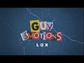 Guy Emotions (Episode 1): Lox