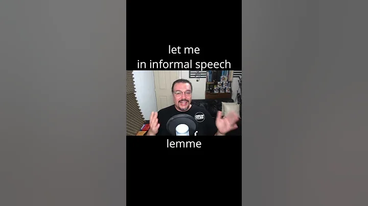 Informal speech reductions: let me