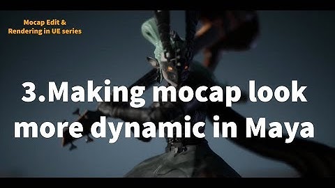 Making mocap look more dynamic in Maya