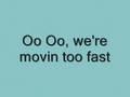 Moving Too Fast - Supafly (with lyrics)