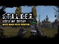 🔴 ☢ STALKER: Area of Decay ☢ RP DayZ (s3e15) ► DayZ Standalone 1.07