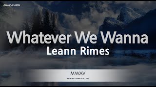 Leann Rimes-Whatever We Wanna (Karaoke Version)