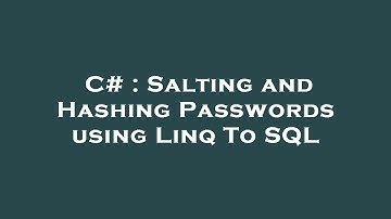 C# : Salting and Hashing Passwords using Linq To SQL