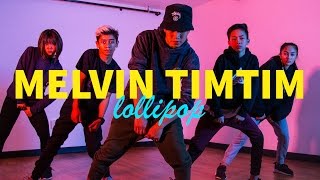 Melvin TimTim Choreography | Lollipop | STEEZY.CO