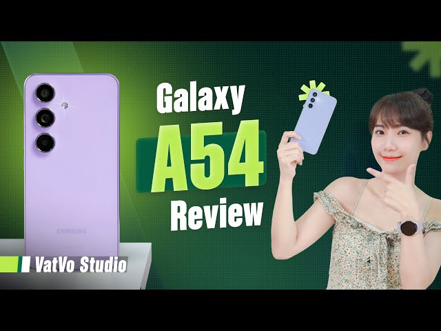 Đánh giá chi tiết Samsung Galaxy A54: Có đáng 9 triệu? | Vật Vờ Studio