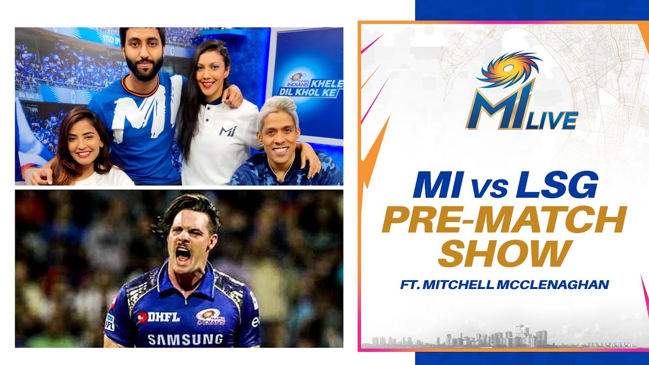 MI Live: MI vs LSG - Pre-match Show Ft. Mitchell McClenaghan | Mumbai Indians