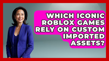 Which Iconic Roblox Games Rely On Custom Imported Assets? - Open World Tycoons
