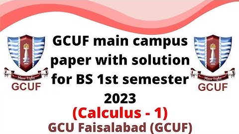 GCUF main campus paper with solution for BS 1st semester , Calculus - 1