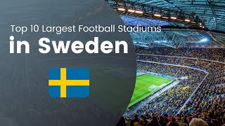 Top 10 Biggest Football Stadiums in Sweden