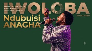 IWOLOBA  ( Live )  | NDUBUISI ANAGHA 
