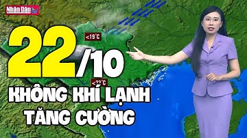 Dự báo thời tiết hôm nay và ngày mai 22/10 | Dự báo thời tiết đêm nay mới nhất