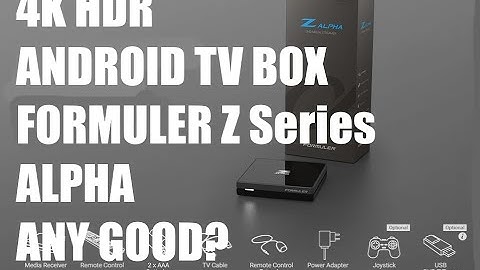 Formuler z Alpha | Android TV Box | 4K HDR 8GB ANY GOOD?
